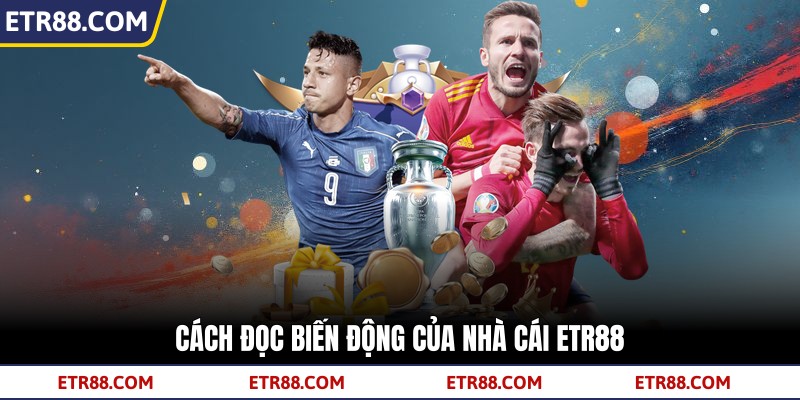 Cách đọc biến động của nhà cái TR88