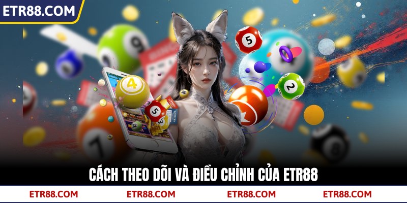  Cách theo dõi và điều chỉnh của TR88
