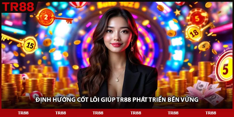 Định hướng cốt lõi giúp TR88 phát triển bền vững Định hướng cốt lõi giúp TR88 phát triển bền vững