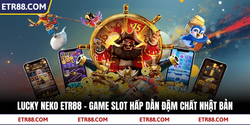 Lucky Neko TR88 - Game Slot Hấp Dẫn Đậm Chất Nhật Bản 1 Lucky Neko TR88 - Game Slot Hấp Dẫn Đậm Chất Nhật Bản