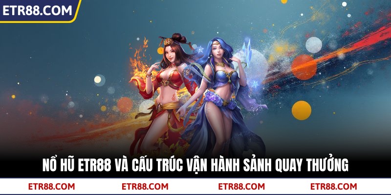 Nổ Hũ TR88 Và Cấu Trúc Vận Hành Sảnh Quay Thưởng Nổ Hũ TR88 Và Cấu Trúc Vận Hành Sảnh Quay Thưởng