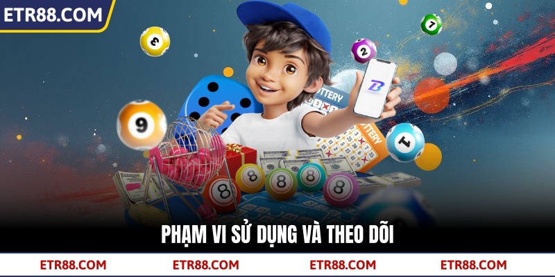 Phạm vi sử dụng và theo dõi Phạm vi sử dụng và theo dõi