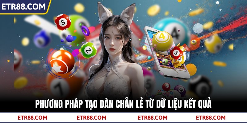  Phương pháp tạo dàn chẵn lẻ từ dữ liệu kết quả