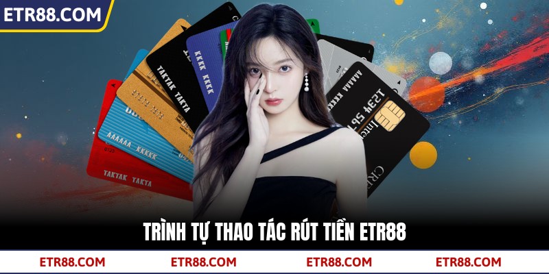 Trình tự thao tác rút tiền TR88